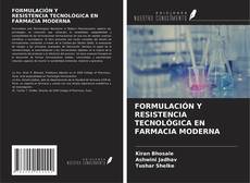 Copertina di FORMULACIÓN Y RESISTENCIA TECNOLÓGICA EN FARMACIA MODERNA