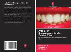 Arte Glow: Branqueamento de Dentes Vital的封面