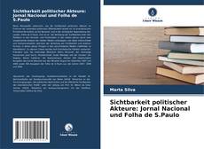 Couverture de Sichtbarkeit politischer Akteure: Jornal Nacional und Folha de S.Paulo