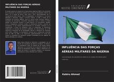 Buchcover von INFLUÊNCIA DAS FORÇAS AÉREAS MILITARES DA NIGÉRIA