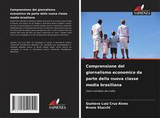 Capa do livro de Comprensione del giornalismo economico da parte della nuova classe media brasiliana 