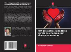 Copertina di Um guia para cuidadores rurais de crianças com doenças cardíacas