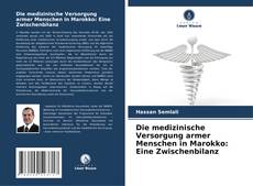Bookcover of Die medizinische Versorgung armer Menschen in Marokko: Eine Zwischenbilanz