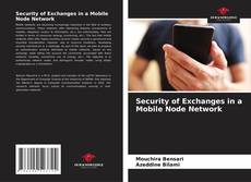 Borítókép a  Security of Exchanges in a Mobile Node Network - hoz