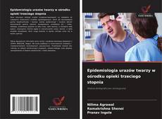 Capa do livro de Epidemiologia urazów twarzy w ośrodku opieki trzeciego stopnia 