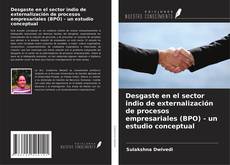 Couverture de Desgaste en el sector indio de externalización de procesos empresariales (BPO) - un estudio conceptual