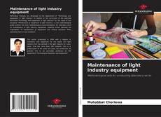 Portada del libro de Maintenance of light industry equipment