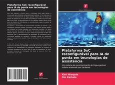Buchcover von Plataforma SoC reconfigurável para IA de ponta em tecnologias de assistência