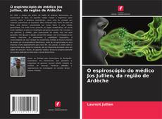 Copertina di O espiroscópio do médico Jos Jullien, da região de Ardèche