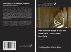 Couverture de Una historia de los males del alma en la cultura luso-brasileña