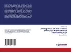 Portada del libro de Development of RTS soymilk beverages blended with strawberry pulp
