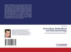 Bookcover of Channeling, Biofeedback and Neurotechnology