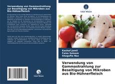 Copertina di Verwendung von Gammastrahlung zur Beseitigung von Mikroben aus Bio-Hühnerfleisch