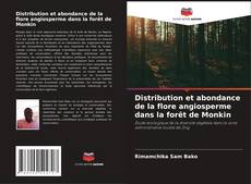 Distribution et abondance de la flore angiosperme dans la forêt de Monkin的封面