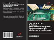 Copertina di Sterylizacja rurki Nelatona promieniowaniem gamma: metoda zmniejszania obciążenia biologicznego