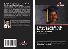 Bookcover of Il ruolo femminile nella Facoltà di Medicina di Bahia, Brasile