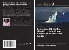 Portada del libro de Economía del cambio climático: un enfoque basado en la teoría de juegos