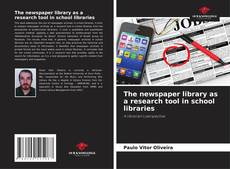 Capa do livro de The newspaper library as a research tool in school libraries 