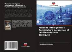 Maisons intelligentes : Architecture de gestion et implémentations pratiques的封面