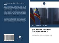 Copertina di DRK Horizont 2040 Vom Überleben zur Macht