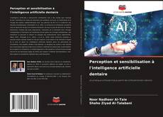 Couverture de Perception et sensibilisation à l'intelligence artificielle dentaire