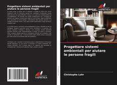 Обложка Progettare sistemi ambientali per aiutare le persone fragili