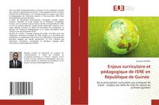 Couverture de Enjeux curriculaire et pédagogique de l'ERE en République de Guinée
