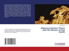 Couverture de Aligning Evolution Theory with the Mission of One Health
