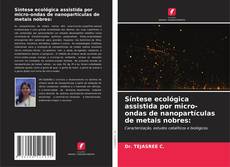 Borítókép a  Síntese ecológica assistida por micro-ondas de nanopartículas de metais nobres: - hoz