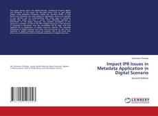 Bookcover of Impact IPR Issues in Metadata Application in Digital Scenario
