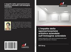 Bookcover of L'impatto della sponsorizzazione artistica aziendale sull'immagine aziendale