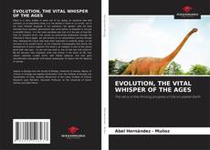 Couverture de EVOLUTION, THE VITAL WHISPER OF THE AGES