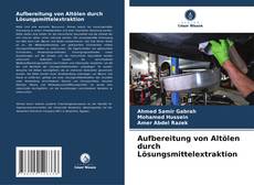 Aufbereitung von Altölen durch Lösungsmittelextraktion的封面