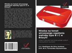 Couverture de Wiedza na temat wirusowego zapalenia wątroby typu B i C w Brazylii