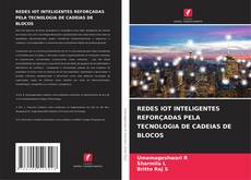 Capa do livro de REDES IOT INTELIGENTES REFORÇADAS PELA TECNOLOGIA DE CADEIAS DE BLOCOS 