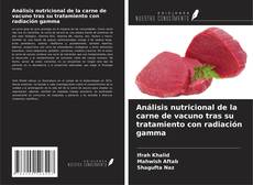 Copertina di Análisis nutricional de la carne de vacuno tras su tratamiento con radiación gamma