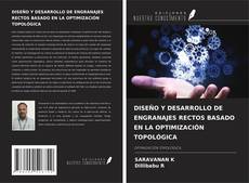 Buchcover von DISEÑO Y DESARROLLO DE ENGRANAJES RECTOS BASADO EN LA OPTIMIZACIÓN TOPOLÓGICA
