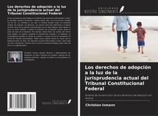 Copertina di Los derechos de adopción a la luz de la jurisprudencia actual del Tribunal Constitucional Federal
