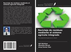 Couverture de Reciclaje de residuos mediante el sistema agrícola integrado