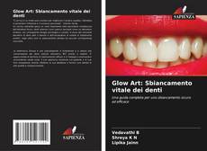 Capa do livro de Glow Art: Sbiancamento vitale dei denti 