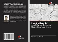 Copertina di I punti chiave del conflitto tra Hazara e Kuchi in Afghanistan