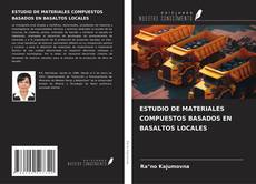 Portada del libro de ESTUDIO DE MATERIALES COMPUESTOS BASADOS EN BASALTOS LOCALES