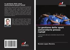 Bookcover of La gestione dello sport universitario presso l'UFOP