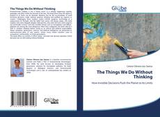 Обложка The Things We Do Without Thinking