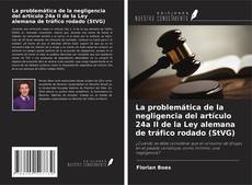 Buchcover von La problemática de la negligencia del artículo 24a II de la Ley alemana de tráfico rodado (StVG)