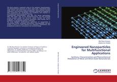 Bookcover of Engineered Nanoparticles for Multifunctional Applications