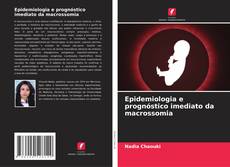 Copertina di Epidemiologia e prognóstico imediato da macrossomia
