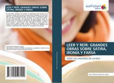 Capa do livro de LEER Y REÍR: GRANDES OBRAS SOBRE SÁTIRA, IRONÍA Y FARSA 