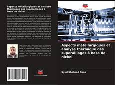 Обложка Aspects métallurgiques et analyse thermique des superalliages à base de nickel