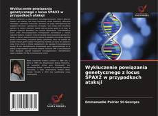 Couverture de Wykluczenie powiązania genetycznego z locus SPAX2 w przypadkach ataksji